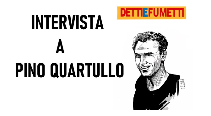 INTERVISTA DI WILLY IL BRADIPO A PINO QUARTULLO  PER DETTI E FUMETTI