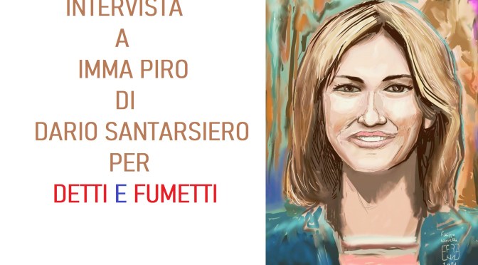 Dario Santarsiero- WILLY intervista IMMA PIRO PER DETTI E FUMETTI