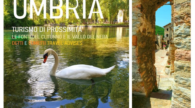 L’UMBria E iL TURISMO DI PROSSIMITA’ – DAL VALLO DEL NERA ALLE FONTI DEL CLITUNNO