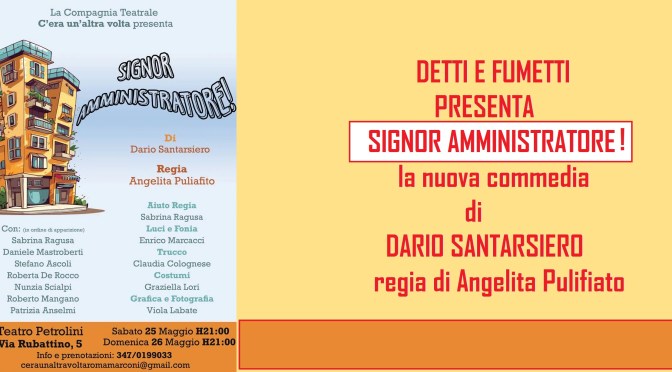Il Teatro, Che Passione! – SIGNOR AMMINISTRATORE! la nuova commedia di Dario Santarsiero con Angelita Pulifiato alla regia