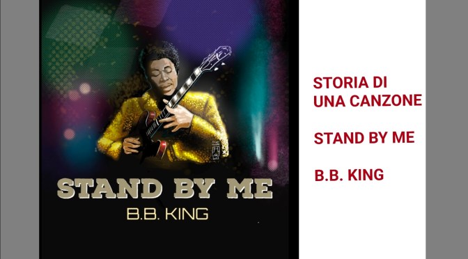Storia di una canzone – Stand By Me