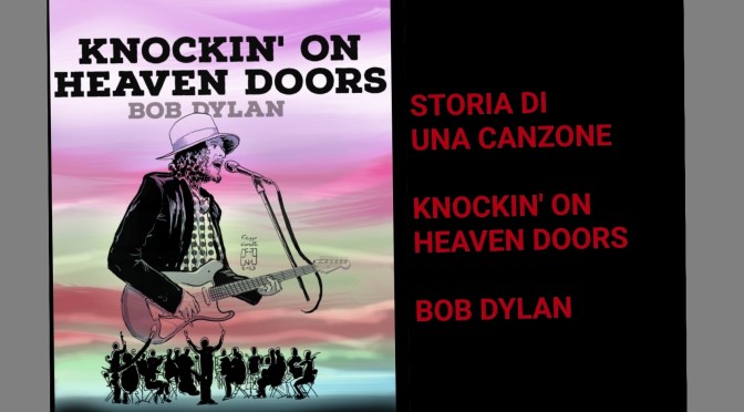 Storia di una canzone – knockin’ on Heaven’s Door